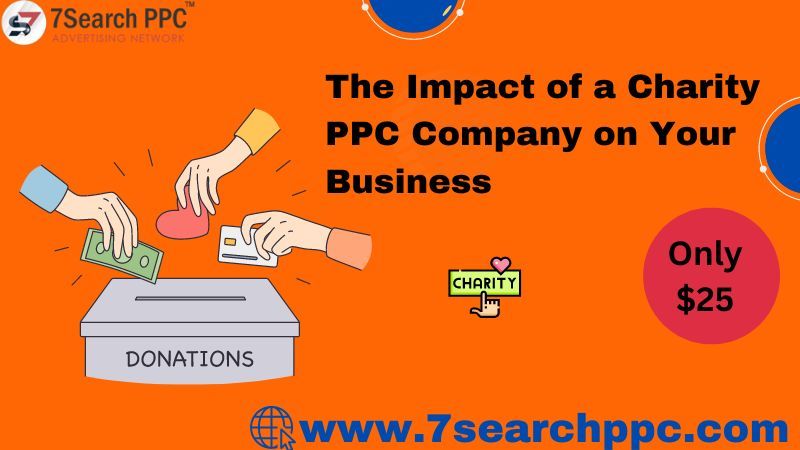 The Impact of a Charity PPC Company on Your Business.jpg