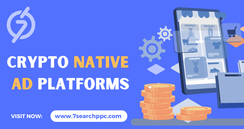 Crypto Native Ad Platforms- 7Search PPC.png