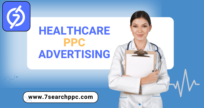 Healthcare PPC Advertising- 7Search PPC (1).png