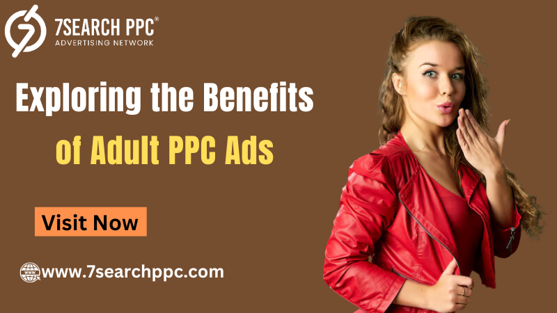 Exploring the Benefits of Adult PPC Ads.png